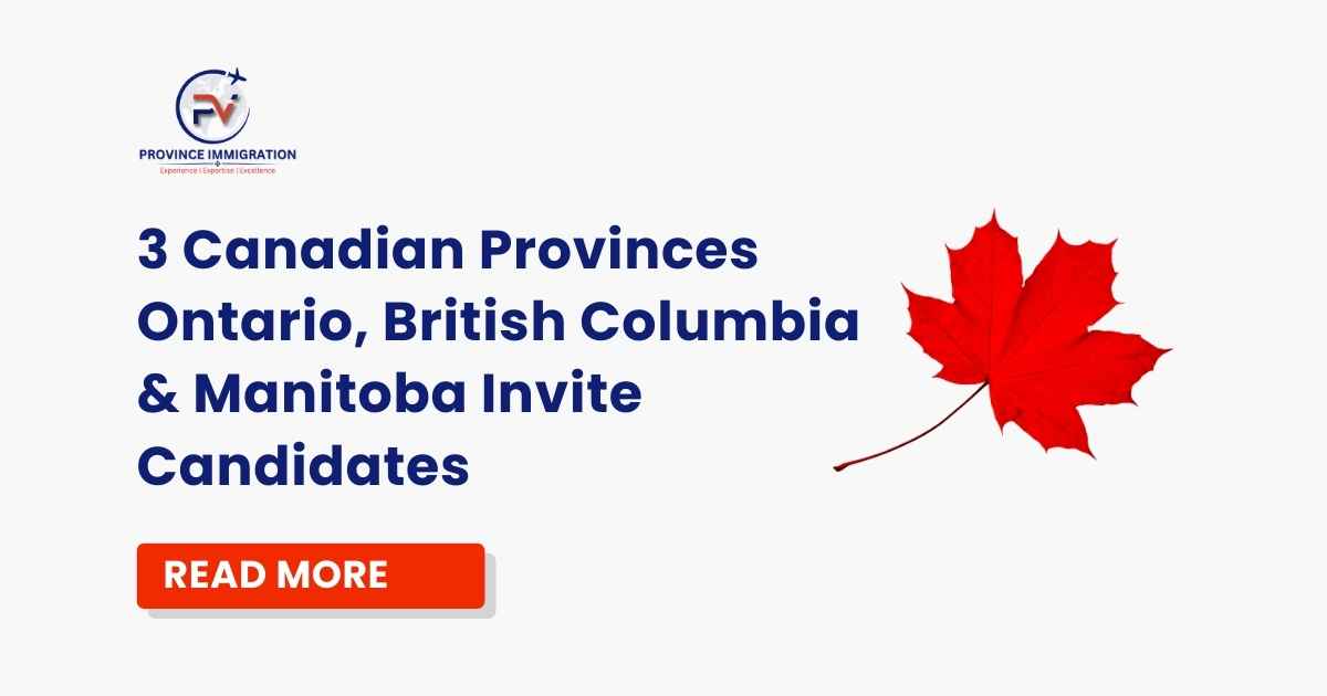 3 Canadian Provinces Ontario, British Columbia & Manitoba Invite Candidates